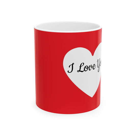 Valentines Day (I Love You) Ceramic Mug, (11oz, 15oz)